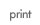 print
